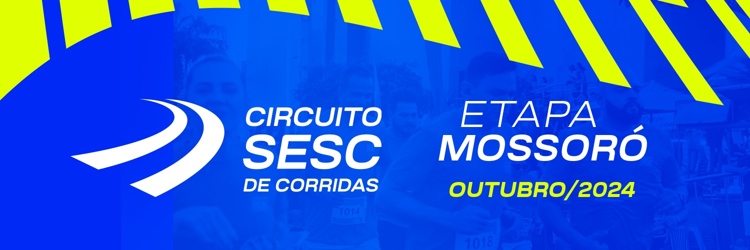 CIRCUITO SESC DE CORRIDAS - ETAPA MOSSORÓ